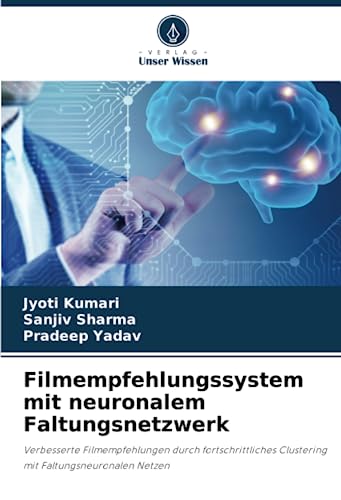 9786206192695: Filmempfehlungssystem mit neuronalem Faltungsnetzwerk: Verbesserte Filmempfehlungen durch fortschrittliches Clustering mit Faltungsneuronalen Netzen (German Edition)