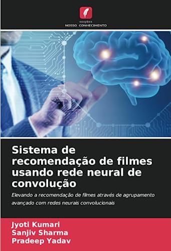 9786206192800: Sistema de recomendao de filmes usando rede neural de convoluo: Elevando a recomendao de filmes atravs de agrupamento avanado com redes neurais convolucionais