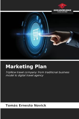 9786206230014: Marketing Plan: TripNow travel company: from traditional business model to digital travel agency