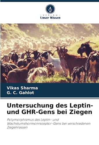 9786206237198: Untersuchung des Leptin- und GHR-Gens bei Ziegen: Polymorphismus des Leptin- und Wachstumshormonrezeptor-Gens bei verschiedenen Ziegenrassen