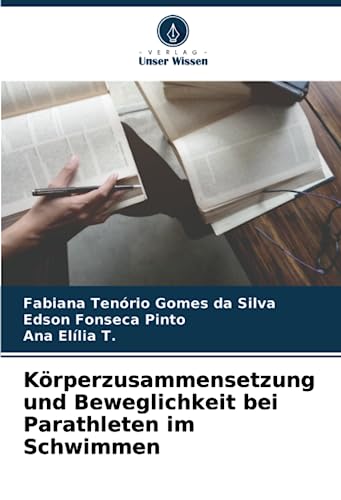 9786206247616: Krperzusammensetzung und Beweglichkeit bei Parathleten im Schwimmen (German Edition)