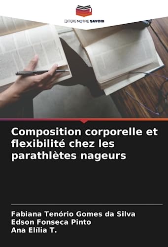 9786206247647: Composition corporelle et flexibilit chez les parathltes nageurs (French Edition)