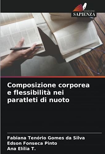 9786206247654: Composizione corporea e flessibilit nei paratleti di nuoto (Italian Edition)