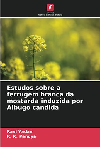 9786206249610: Estudos sobre a ferrugem branca da mostarda induzida por Albugo candida