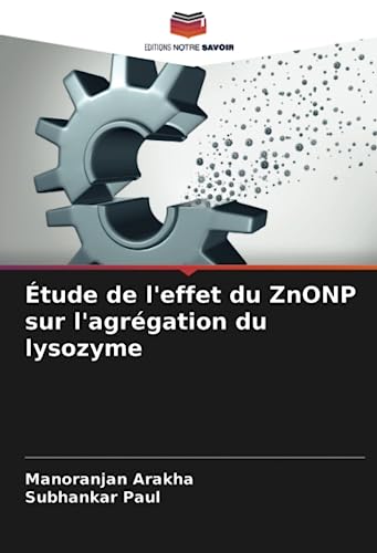 Stock image for tude de l'effet du ZnONP sur l'agr?gation du lysozyme for sale by PBShop.store US