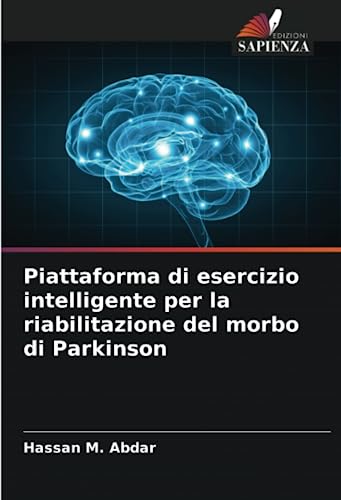 Beispielbild fr Piattaforma di esercizio intelligente per la riabilitazione del morbo di Parkinson zum Verkauf von PBShop.store US