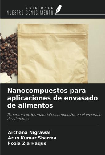 9786206276807: Nanocompuestos para aplicaciones de envasado de alimentos: Panorama de los materiales compuestos en el envasado de alimentos