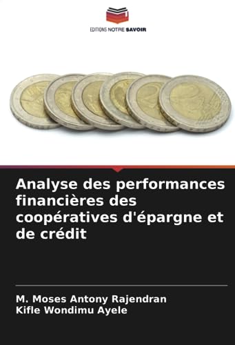 Stock image for Analyse des performances financi res des coop ratives d' pargne et de cr dit for sale by Ria Christie Collections
