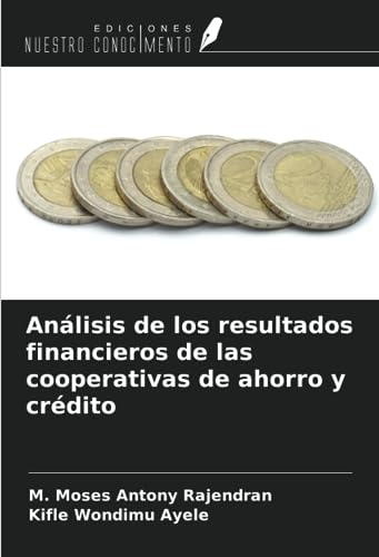 Stock image for Anlisis de los resultados financieros de las cooperativas de ahorro y crdito for sale by BuchWeltWeit Ludwig Meier e.K.