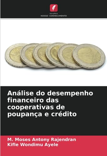 Stock image for Análise do desempenho financeiro das cooperativas de poupança e cr dito for sale by Ria Christie Collections