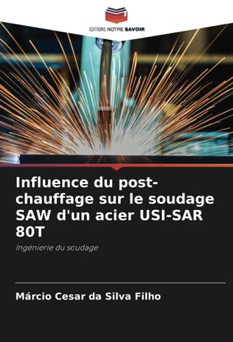 Stock image for Influence du post-chauffage sur le soudage SAW d'un acier USI-SAR 80T for sale by PBShop.store UK