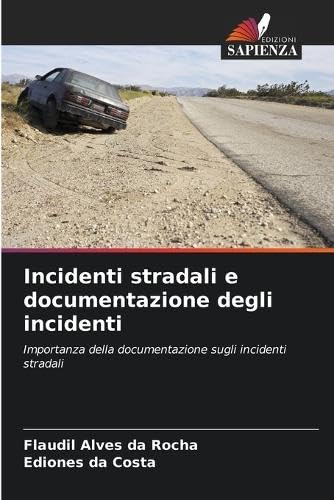 Stock image for Incidenti stradali e documentazione degli incidenti (Italian Edition) for sale by GF Books, Inc.