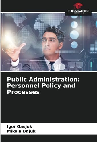 9786206308164: Public Administration: Personnel Policy and Processes