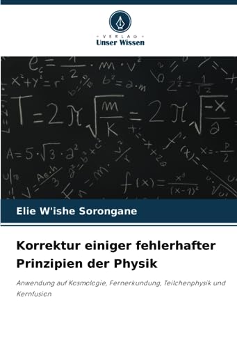 Imagen de archivo de Korrektur einiger fehlerhafter Prinzipien der Physik a la venta por PBShop.store US