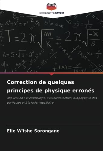 Imagen de archivo de Correction de quelques principes de physique erron?s a la venta por PBShop.store US