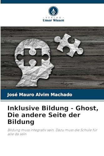 Stock image for Inklusive Bildung - Ghost, Die andere Seite der Bildung for sale by PBShop.store US