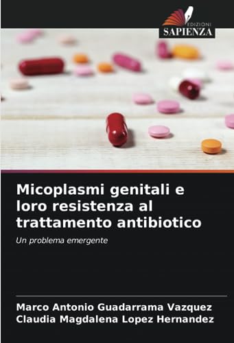 Imagen de archivo de Micoplasmi genitali e loro resistenza al trattamento antibiotico a la venta por PBShop.store US