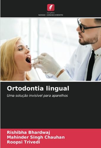 9786206329077: Ortodontia lingual: Uma soluo invisvel para aparelhos