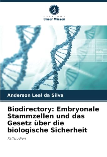 Stock image for Biodirectory: Embryonale Stammzellen und das Gesetz ber die biologische Sicherheit: Fallstudien (German Edition) for sale by Ria Christie Collections
