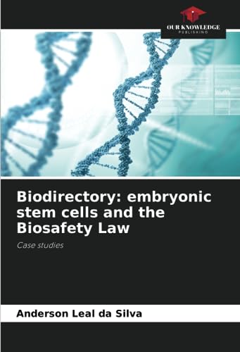 Stock image for Biodirectory: embryonic stem cells and the Biosafety Law: Case studies for sale by Ria Christie Collections
