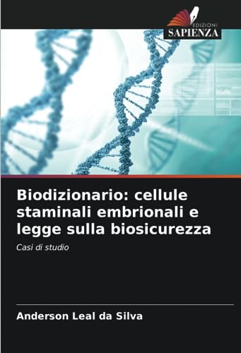 Stock image for Biodizionario: cellule staminali embrionali e legge sulla biosicurezza: Casi di studio (Italian Edition) for sale by Ria Christie Collections
