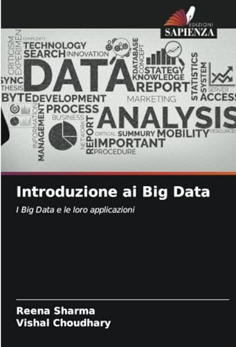 Stock image for Introduzione ai Big Data: I Big Data e le loro applicazioni (Italian Edition) for sale by Ria Christie Collections