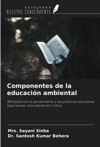 9786206369868: Componentes de la educacin ambiental: Reflejados en el pensamiento y las prcticas educativas tagoreanas: una valoracin crtica