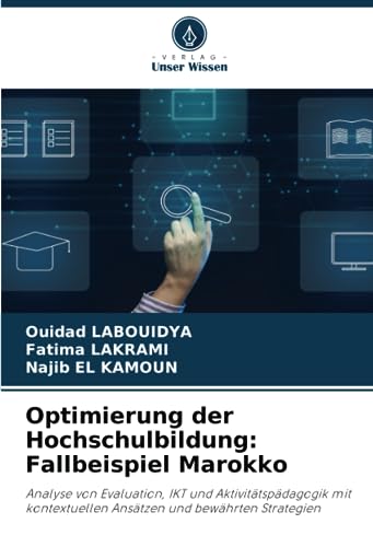 9786206374039: Optimierung der Hochschulbildung: Fallbeispiel Marokko: Analyse von Evaluation, IKT und Aktivittspdagogik mit kontextuellen Anstzen und bewhrten Strategien
