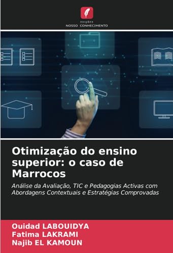9786206374053: Otimizao do ensino superior: o caso de Marrocos: Anlise da Avaliao, TIC e Pedagogias Activas com Abordagens Contextuais e Estratgias Comprovadas (Portuguese Edition)