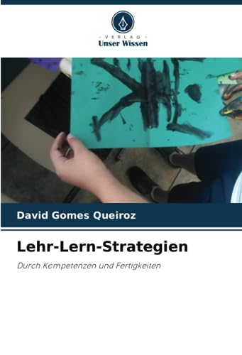 Stock image for Lehr-Lern-Strategien: Durch Kompetenzen und Fertigkeiten (German Edition) for sale by Ria Christie Collections