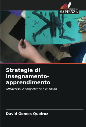 Stock image for Strategie di insegnamento-apprendimento: Attraverso le competenze e le abilit (Italian Edition) for sale by Ria Christie Collections