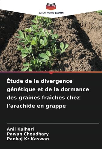 Beispielbild fr tude de la divergence gntique et de la dormance des graines fraches chez l'arachide en grappe (French Edition) zum Verkauf von Ria Christie Collections