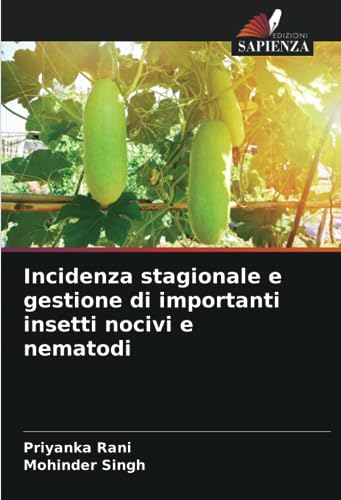 9786206384052: Incidenza stagionale e gestione di importanti insetti nocivi e nematodi (Italian Edition)