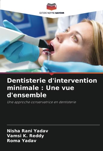 9786206394204: Dentisterie d'intervention minimale : Une vue d'ensemble: Une approche conservatrice en dentisterie