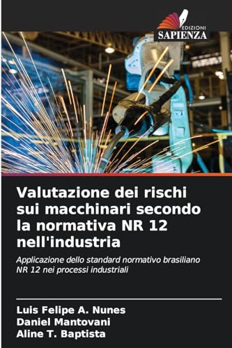 Stock image for Valutazione dei rischi sui macchinari secondo la normativa NR 12 nell'industria (Italian Edition) for sale by Ria Christie Collections