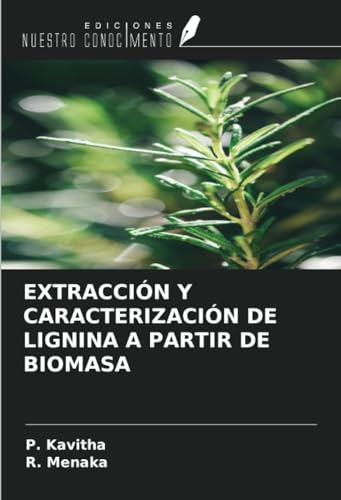 Stock image for EXTRACCIN Y CARACTERIZACIN DE LIGNINA A PARTIR DE BIOMASA for sale by BuchWeltWeit Ludwig Meier e.K.