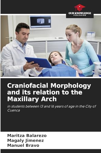 Imagen de archivo de Craniofacial Morphology and its relation to the Maxillary Arch a la venta por Ria Christie Collections