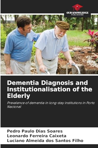 Stock image for Dementia Diagnosis and Institutionalisation of the Elderly for sale by Ria Christie Collections