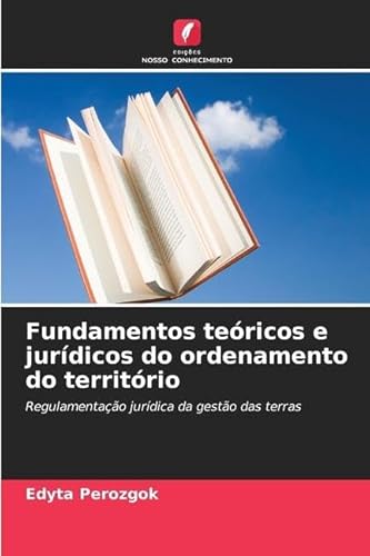 Stock image for Fundamentos tericos e jurdicos do ordenamento do territrio (Portuguese Edition) for sale by Ria Christie Collections