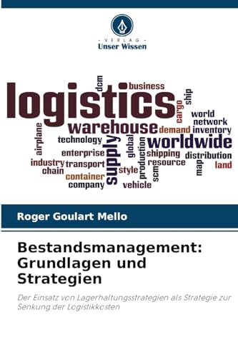 9786206419433: Bestandsmanagement: Grundlagen und Strategien: Der Einsatz von Lagerhaltungsstrategien als Strategie zur Senkung der Logistikkosten