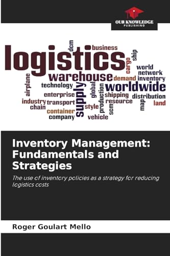9786206419440: Inventory Management: Fundamentals and Strategies: The use of inventory policies as a strategy for reducing logistics costs