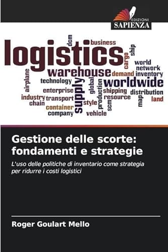9786206419471: Gestione delle scorte: fondamenti e strategie: L'uso delle politiche di inventario come strategia per ridurre i costi logistici