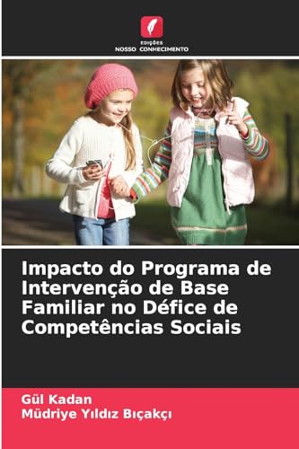 Beispielbild fr Impacto do Programa de Interveno de Base Familiar no Dfice de Competncias Sociais (Portuguese Edition) zum Verkauf von Ria Christie Collections
