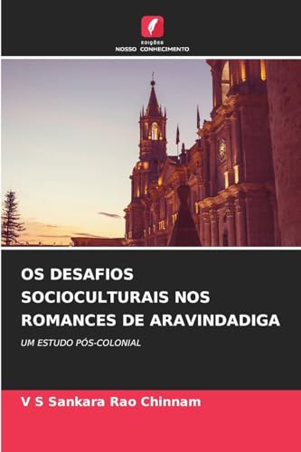 Stock image for OS Desafios Socioculturais Nos Romances de Aravindadiga for sale by PBShop.store US