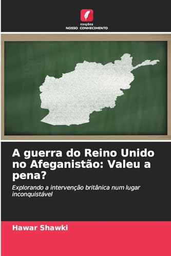 Stock image for A guerra do Reino Unido no Afeganisto: Valeu a pena? (Portuguese Edition) for sale by Ria Christie Collections