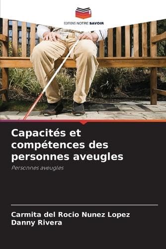 Beispielbild fr Capacits et comptences des personnes aveugles: Personnes aveugles (French Edition) zum Verkauf von Ria Christie Collections