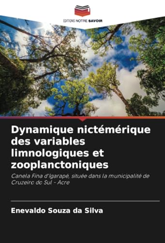 9786206436775: Dynamique nictmrique des variables limnologiques et zooplanctoniques: Canela Fina d'Igarap, situe dans la municipalit de Cruzeiro do Sul - Acre (French Edition)