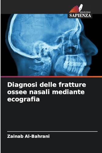 Imagen de archivo de Diagnosi delle fratture ossee nasali mediante ecografia (Italian Edition) a la venta por Ria Christie Collections