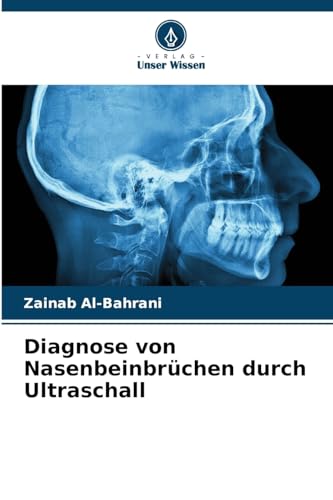 Imagen de archivo de Diagnose von Nasenbeinbrchen durch Ultraschall (German Edition) a la venta por Ria Christie Collections