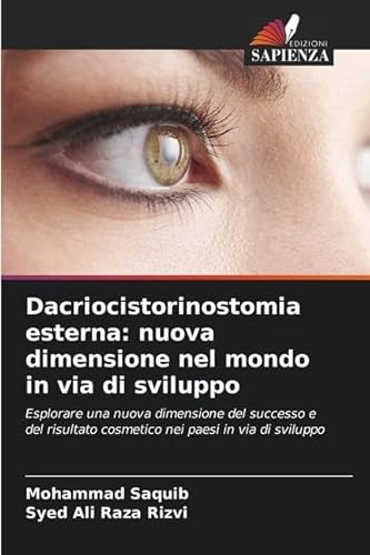 Stock image for Dacriocistorinostomia esterna: nuova dimensione nel mondo in via di sviluppo (Italian Edition) for sale by Ria Christie Collections